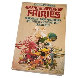 Encyclopedia‎ of Fairies Hobgoblins Brownies Bogies Other Supernatural Creatures